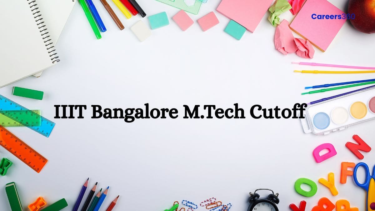 IIIT Bangalore M.Tech Cutoff 2026 - Previous Year Cut off